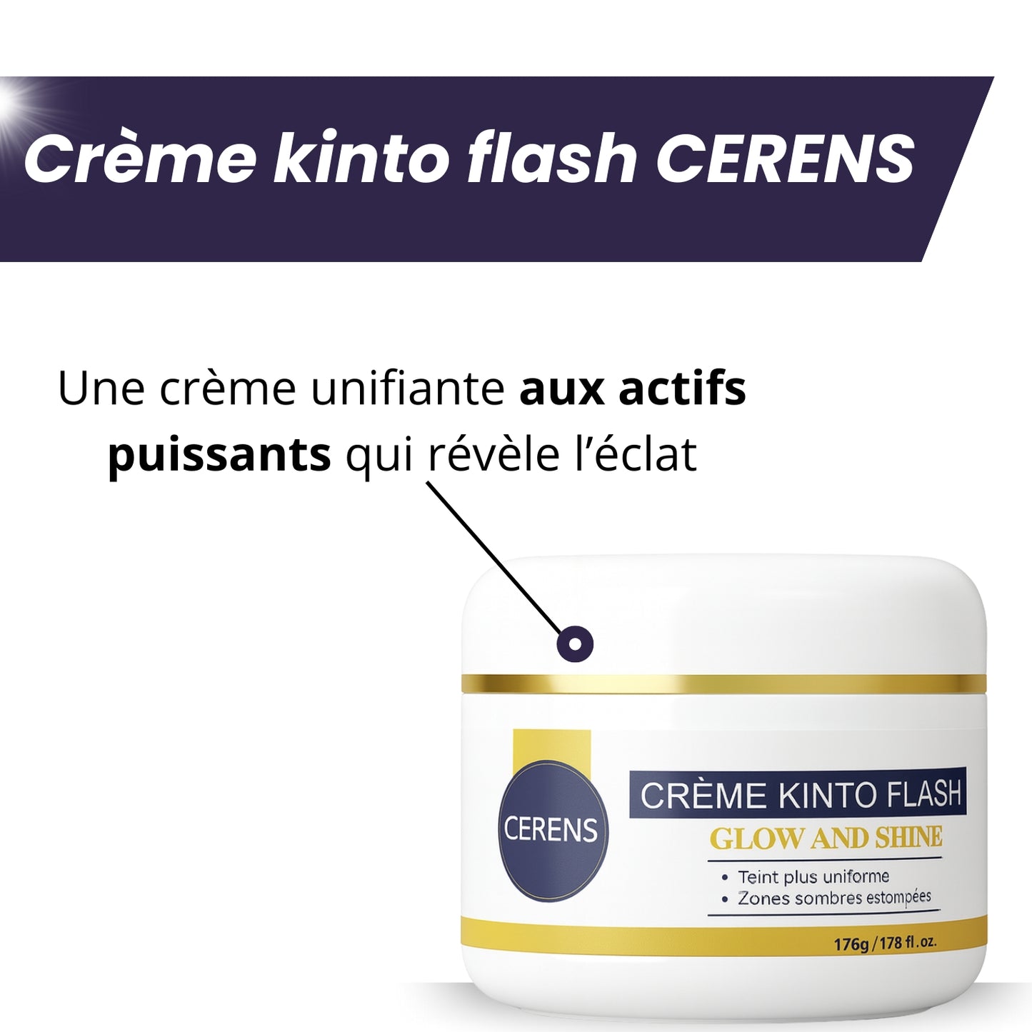 Crème kinto flash CERENS- Teint Uniforme